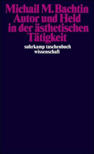 Autor und Held in der ästhetischen Tätigkeit de Michail M. Bachtin