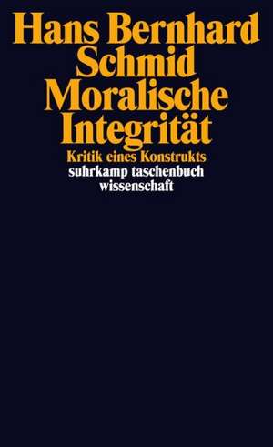 Moralische Integrität de Hans-Bernhard Schmid