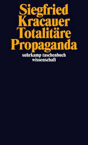 Totalitäre Propaganda de Siegfried Kracauer