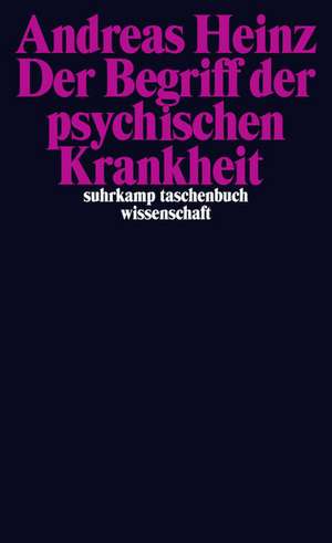 Der Begriff der psychischen Krankheit de Andreas Heinz