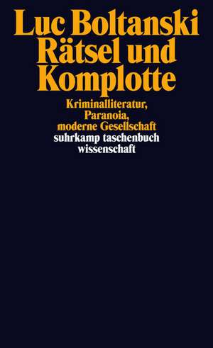 Rätsel und Komplotte de Luc Boltanski