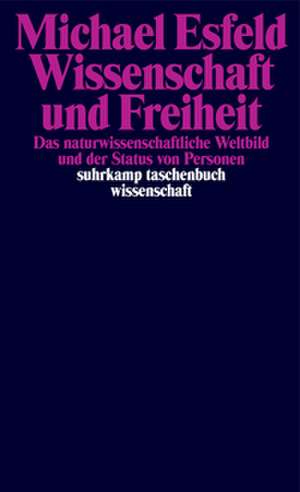 Wissenschaft und Freiheit de Michael Esfeld