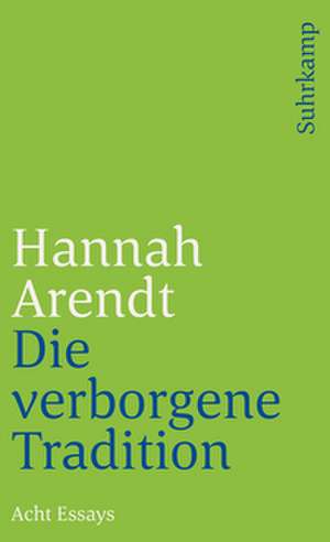 Die verborgene Tradition de Hannah Arendt