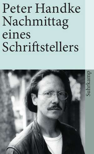 Nachmittag eines Schriftstellers de Peter Handke