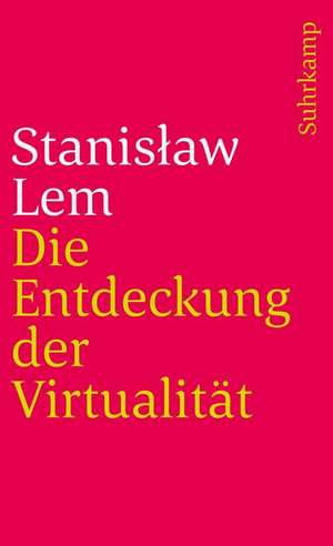 Die Entdeckung der Virtualität de Stanislaw Lem