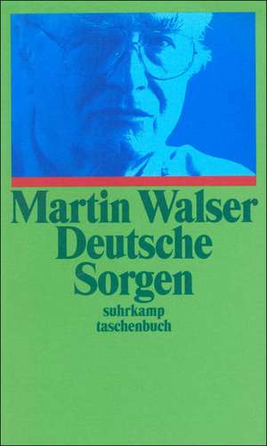 Deutsche Sorgen de Martin Walser