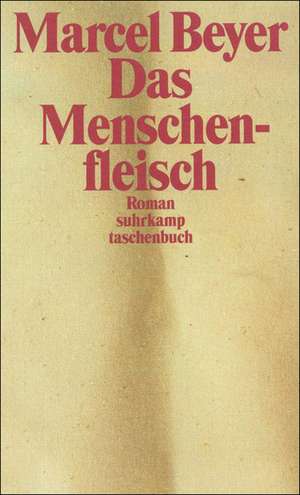 Das Menschenfleisch de Marcel Beyer