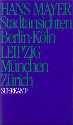 Stadtansichten Berlin Köln Leipzig München Zürich de Hans Mayer