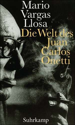 Die Welt des Juan Carlos Onetti de Mario Vargas Llosa