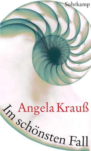 Im schönsten Fall de Angela Krauß