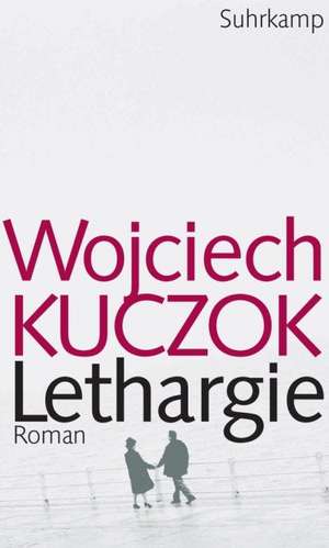 Lethargie de Wojciech Kuczok