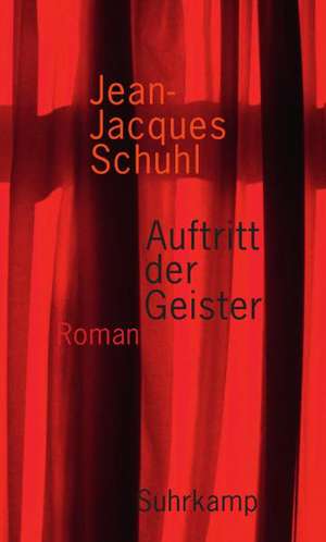 Auftritt der Geister de Jean-Jacques Schuhl