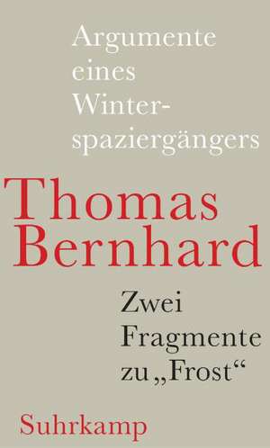 Argumente eines Winterspaziergängers de Thomas Bernhard