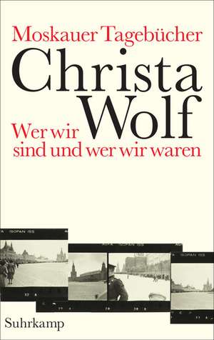 Moskauer Tagebücher de Christa Wolf