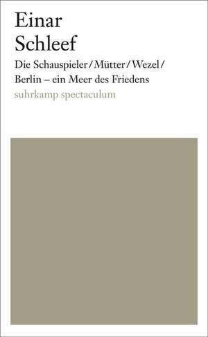 Die Schauspieler/Mütter/Wezel/ Berlin - ein Meer des Friedens de Einar Schleef