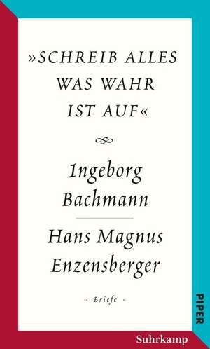 »schreib alles was wahr ist auf« de Ingeborg Bachmann