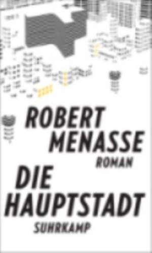 Die Hauptstadt de Robert Menasse