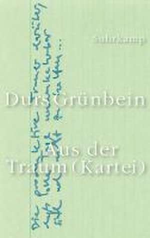 Aus der Traum (Kartei) de Durs Grünbein