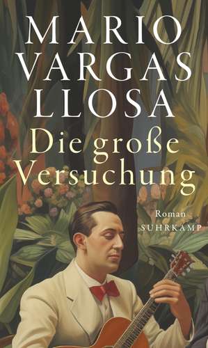 Die große Versuchung de Mario Vargas Llosa