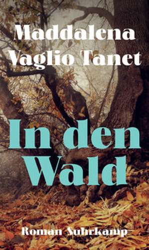 In den Wald de Maddalena Vaglio Tanet