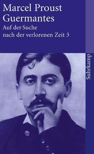 Auf der Suche nach der verlorenen Zeit 3. Guermantes de Marcel Proust