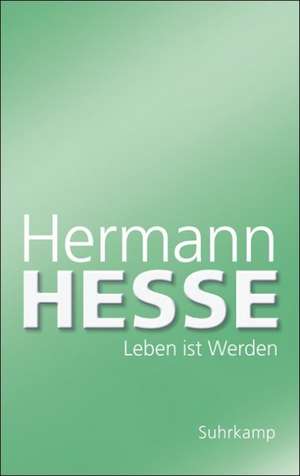 Leben ist Werden de Hermann Hesse