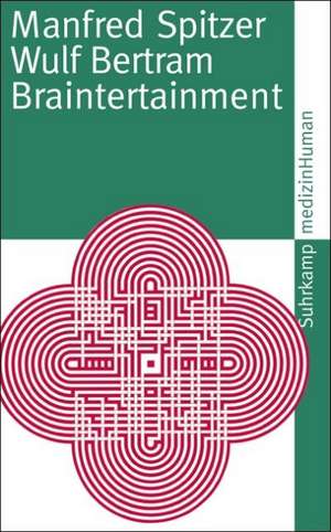 Braintertainment de Manfred Spitzer