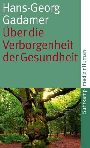 Über die Verborgenheit der Gesundheit de Hans-Georg Gadamer