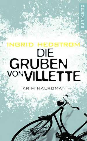 Die Gruben von Villette de Ingrid Hedström