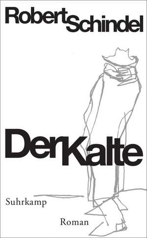 Der Kalte de Robert Schindel