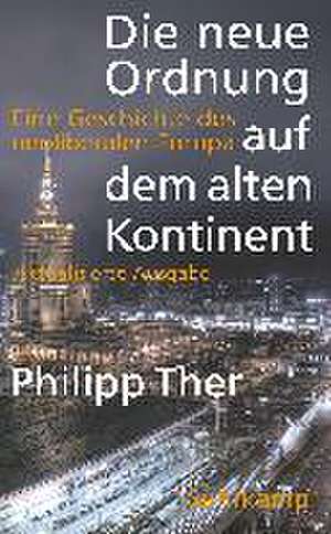 Die neue Ordnung auf dem alten Kontinent de Philipp Ther