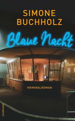Blaue Nacht de Simone Buchholz