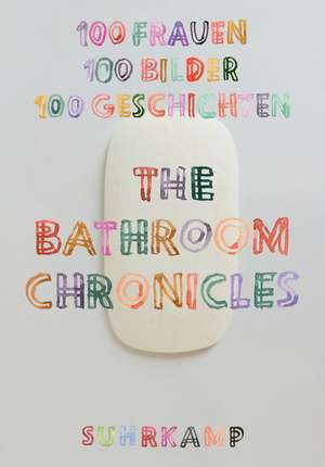 The Bathroom Chronicles de Friederike Schilbach