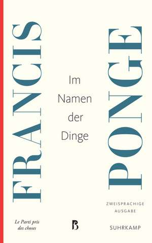 Im Namen der Dinge de Francis Ponge