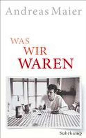 Was wir waren de Andreas Maier