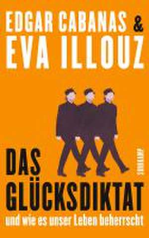 Das Glücksdiktat de Eva Illouz