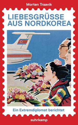 Liebesgrüße aus Nordkorea de Morten Traavik