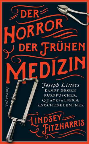 Der Horror der frühen Medizin de Lindsey Fitzharris