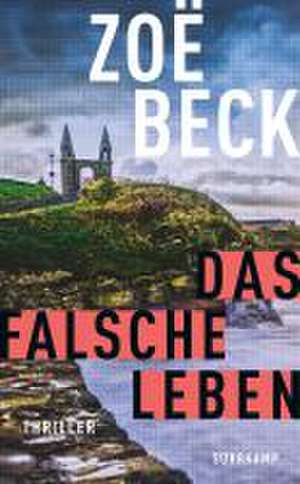 Das falsche Leben de Zoë Beck