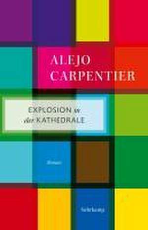 Explosion in der Kathedrale de Alejo Carpentier