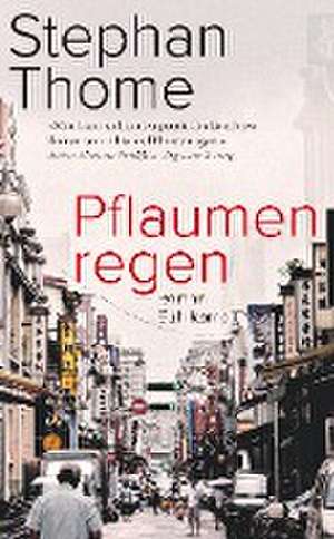 Pflaumenregen de Stephan Thome