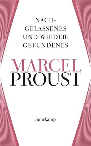 Nachgelassenes und Wiedergefundenes de Marcel Proust