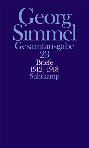 Briefe 1912 - 1918. Jugendbriefe de Georg Simmel