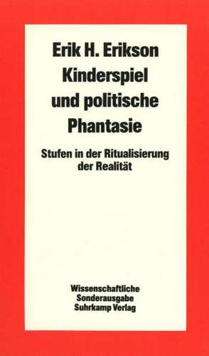 Kinderspiel und politische Phantasie de Erik H Erikson