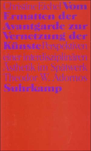 Vom Ermatten der Avantgarde zur Vernetzung der Künste de Christine Eichel