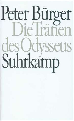 Die Tränen des Odysseus de Peter Bürger