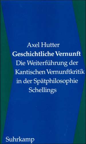 Geschichtliche Vernunft de Axel Hutter