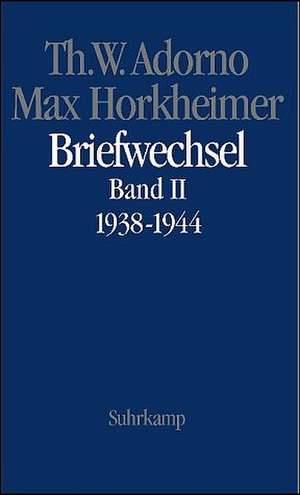 Max Horkheimer. Briefwechsel 1927 - 1969 de Theodor W. Adorno