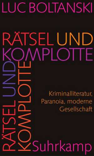Rätsel und Komplotte de Luc Boltanski