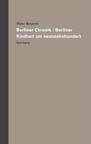 Werke und Nachlaß. Kritische Gesamtausgabe de Walter Benjamin